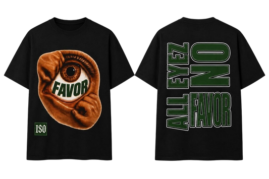 ALL EYEZ NO FAVOR